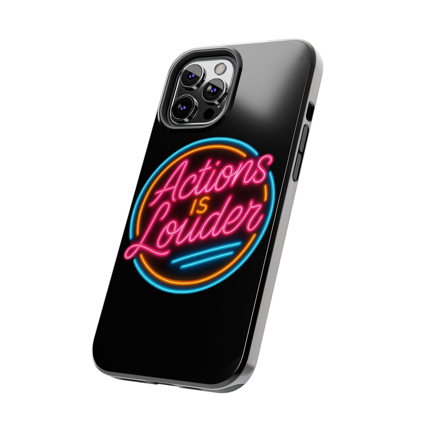 Actions Is Louder Phone Case
