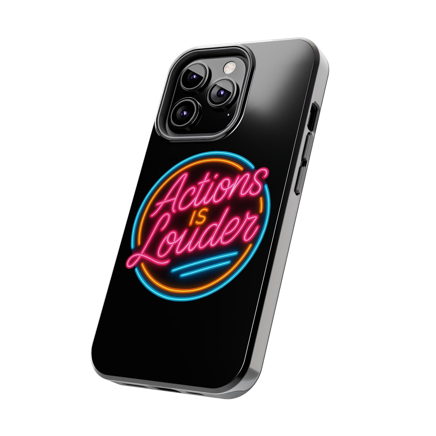 Actions Is Louder Phone Case