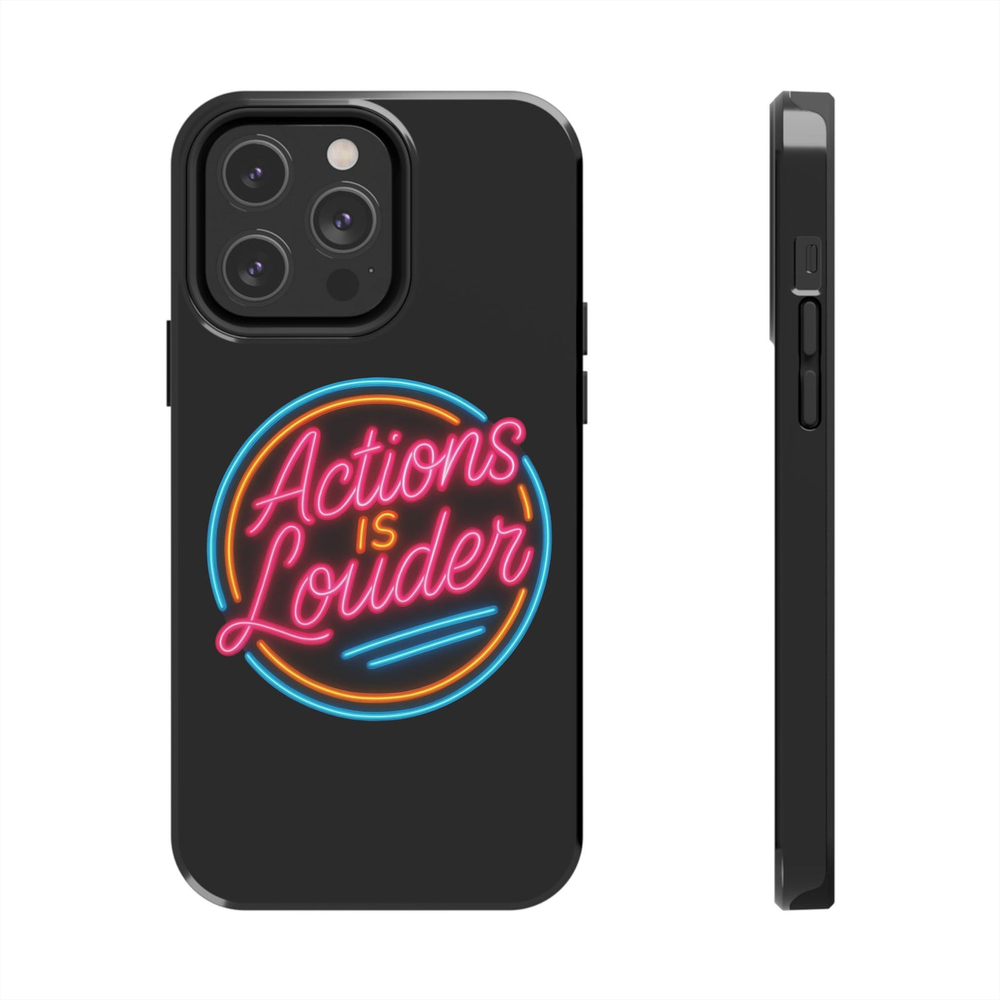 Actions Is Louder Phone Case