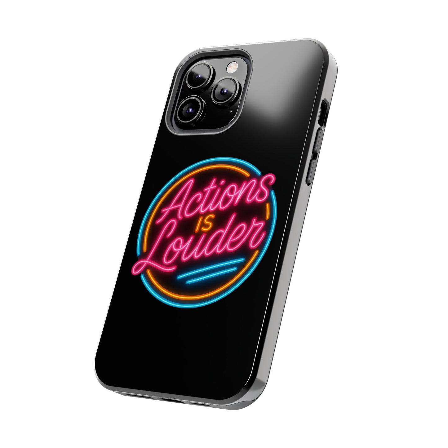 Actions Is Louder Phone Case